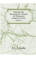 Histoire de Buonaparte, Depuis Sa Naissance Jusqu'à Ce Jour Volume 1