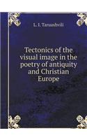 Tectonics of the visual image in the poetry of antiquity and Christian Europe