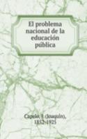 El problema nacional de la educacion publica