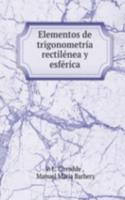 Elementos de trigonometria rectilenea y esferica.