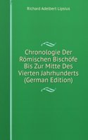 Chronologie Der Romischen Bischofe Bis Zur Mitte Des Vierten Jahrhunderts (German Edition)