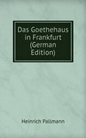 Das Goethehaus in Frankfurt (German Edition)
