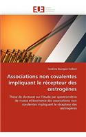 Associations Non Covalentes Impliquant Le Récepteur Des Strogènes