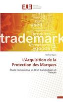 L'Acquisition de la Protection Des Marques