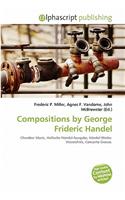 Compositions by George Frideric Handel