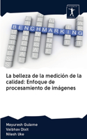 La belleza de la medición de la calidad