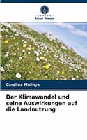 Der Klimawandel und seine Auswirkungen auf die Landnutzung