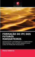 Formação Do Ipc DOS Futuros Marqueteiros