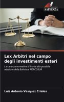 Lex Arbitri nel campo degli investimenti esteri