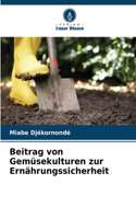 Beitrag von Gemüsekulturen zur Ernährungssicherheit