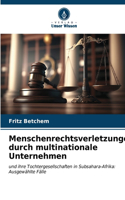 Menschenrechtsverletzungen durch multinationale Unternehmen