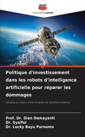 Politique d'investissement dans les robots d'intelligence artificielle pour réparer les dommages