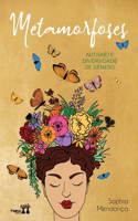 Metamorfoses - Autismo e diversidade de gênero