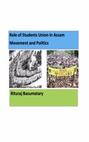 Role of Students Union in Assam Movement and Politics