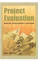 Project Evaluation: Making Investments Succeed