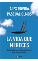 La Vida Que Mereces