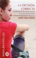 La decision correcta: El aprendizaje de valores morales en la toma de decisiones