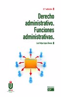 Derecho administrativo. Funciones administrativas: Derecho administrativo. Funciones administrativas