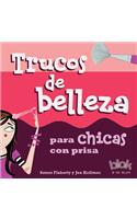 Trucos de Belleza Para Chicas Con Prisa