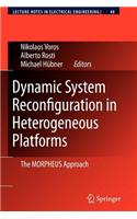 Dynamic System Reconfiguration in Heterogeneous Platforms: (English)