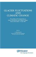 Glacier Fluctuations and Climatic Change: Proceedings of the Symposium on Glacier Fluctuations and Climatic Change, Held at Amsterdam, 1-5 June 1987