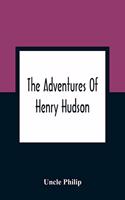 Adventures Of Henry Hudson