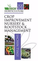 Crop Improvement,Nursery and Rootstock Management: Vol.01 Hitech Horticulture