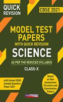 Model Test Papers with Quick Revision: Science for Class X - As Per the Reduced Syllabus (CBSE 2021)