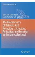 Biochemistry of Retinoic Acid Receptors I: Structure, Activation, and Function at the Molecular Level