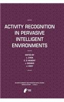 Activity Recognition in Pervasive Intelligent Environments