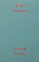Philippe Vandenberg: Crossing the Circle