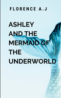 Ashley and the Mermaid of the Underworld