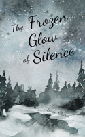 The Frozen Glow of Silence
