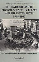 Restructuring of Physical Sciences in Europe and the United States - 1945-1960, the - Proceedings of the International Conference