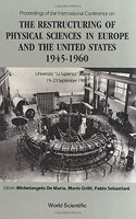 Restructuring Of Physical Sciences In Europe And The United States - 1945-1960, The - Proceedings Of The International Conference