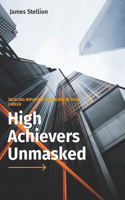 High Achievers Unmasked