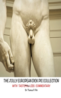 The Jolly European Dick Pic Collection: With Tasteful less Comments(The European Collection)