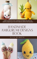Handmade Amigurumi Designs Book