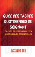 Guide des tâches quotidiennes du soignant: Tâches et responsabilités quotidiennes essentielles