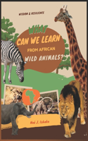 What Can We Learn from African Wild Animals?