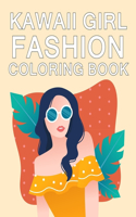 Kawaii Girl Fashion Coloring Book: Fashion Coloring Book For Girls