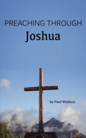Preaching through Joshua: (Preaching Through the Bible)