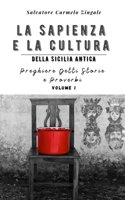 Sapienza E La Cultura Della Sicilia Antica: Preghiere Detti Storie E Proverbi