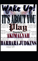 Wake Up! It's All About You: Play