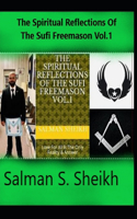 Spiritual Reflections Of The Sufi Freemason Vol.1