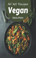 Ah! 365 Vegan Recipes: Welcome to Vegan Cookbook