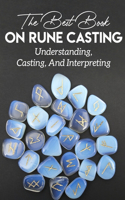 The Best Book On Rune Casting Understanding, Casting, And Interpreting: Nordic Runes Book