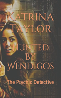 Hunted by Wendigos