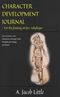 Character Development Journal for the Fantasy Writer and Roleplayer