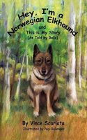 Hey, I'm a Norwegian Elkhound, and This is My Story
